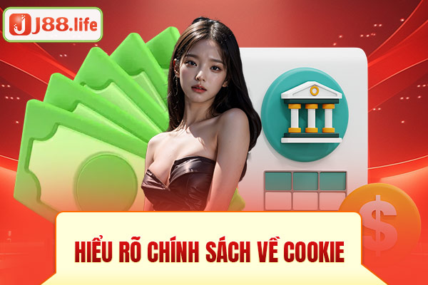 Hiểu rõ chính sách về Cookie