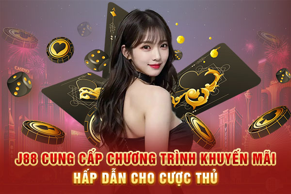 J88 cung cấp chương trình khuyến mãi hấp dẫn cho cược thủ