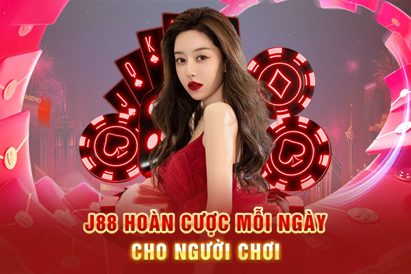 J88 hoàn cược mỗi ngày cho người chơi 