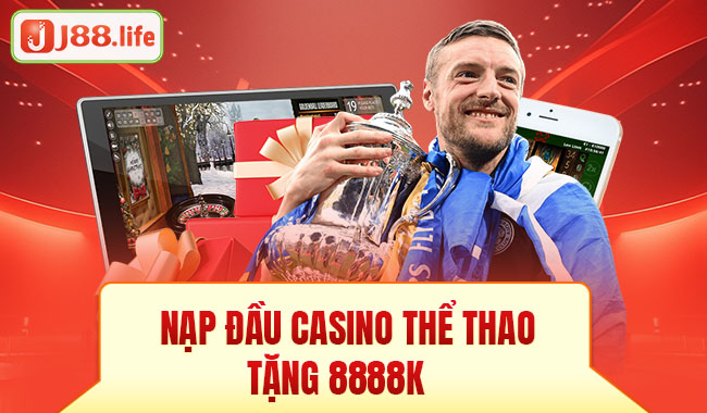 nạp đầu casino thể thao tặng 8888k