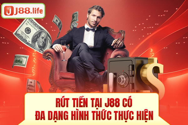 Rút tiền tại J88 có đa dạng hình thức thực hiện