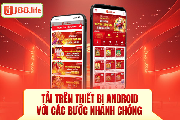Tải trên thiết bị Android với các bước nhanh chóng